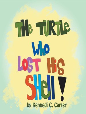 cover image of The Turtle Who Lost His Shell